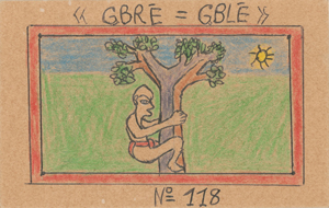 Frédéric Bruly Bouabré's Alphabet Bété (GBRÉ=GBLÉ, No. 118) (Museum of Modern Art, 1991)